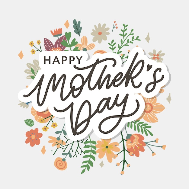 Happy mothers day lettering calligrafia fatta a mano illustrazione vettoriale biglietto per la festa della mamma con fiori