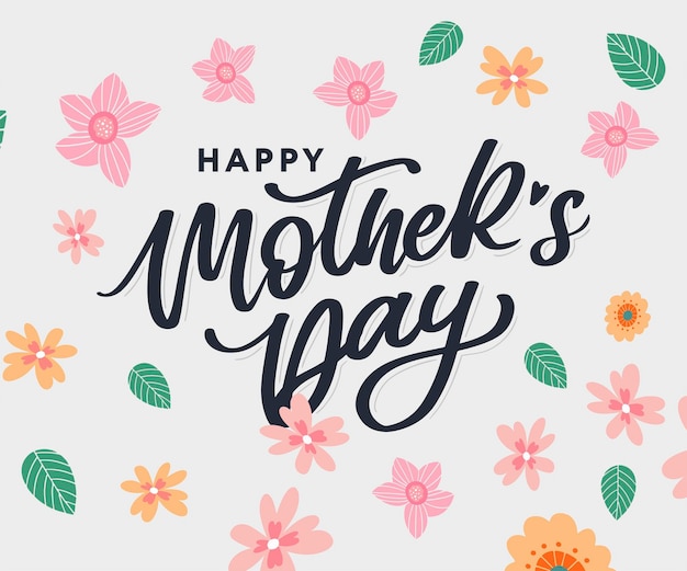 Happy mothers day lettering handmade calligraphy vector illustration mother's day card with flowers