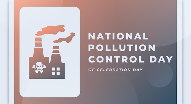 Happy National Pollution Control Day Celebration Design Illustration for Background Poster Banner