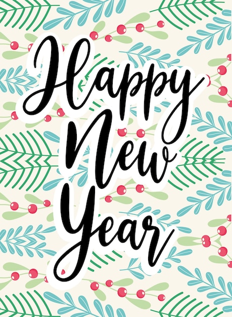 Vector happy new year black handwritten text on holly leaves and berries