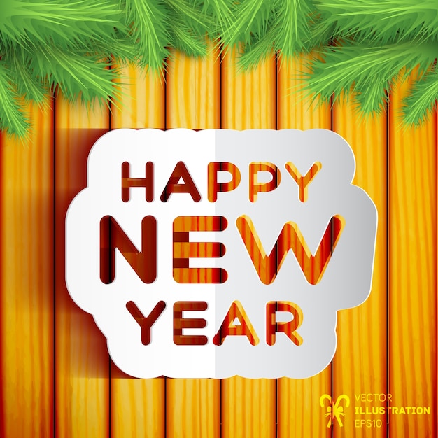 Happy new year card on wooden wall decorated with fir tree branches