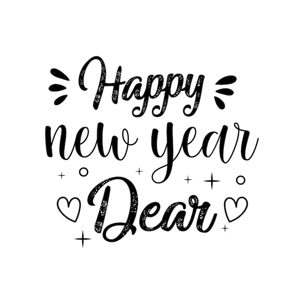 Happy new year Dear lettering typography quotes