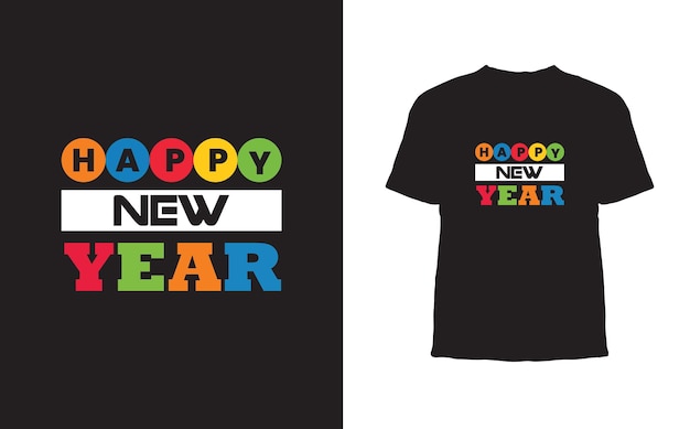 Happy New year T shirt design New year design graphic and typography t shirt