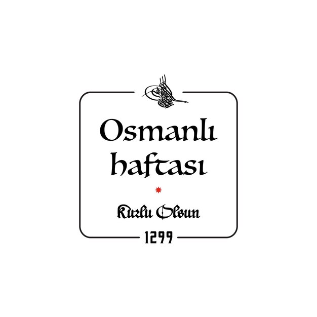 Happy Ottoman Week Turkish translate Osmanl Haftas Kutlu Olsun Ottoman sign design set vector