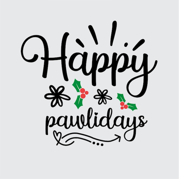 Happy pawlidays t shirt design