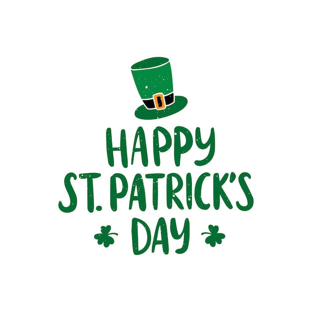 Happy saint patricks day celebration illustration hand drawn vector lettering with green hat and shamrock beer festival poster irelands lucky shamrock poster element for card banner badge