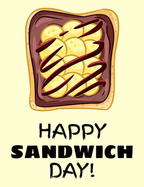 해피 샌드위치 날 엽서입니다. 바나나와 초콜릿을 곁들인 토스트 빵 샌드위치는 건강한 포스터를 퍼뜨립니다. 아침 또는 점심 채식 음식. 주식 채식 음식 인쇄