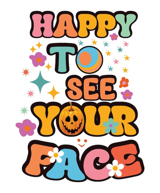 Vector happy to se your face graffiti slogan illustration vector graphic design for tshirt