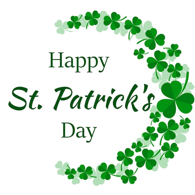 Happy St Patrick's Day greeting card Frame with clover leaf and text Vector illustration on white background