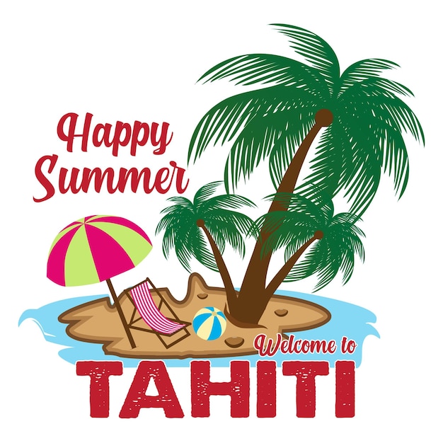 해피 여름 타히티 비치 티셔츠 디자인에 오신 것을 환영합니다