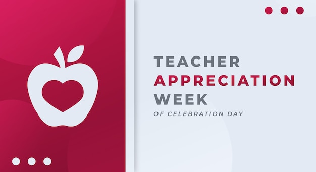 Happy Teacher Appreciation Week Celebration Vector Design Illustration for Background Poster Banner