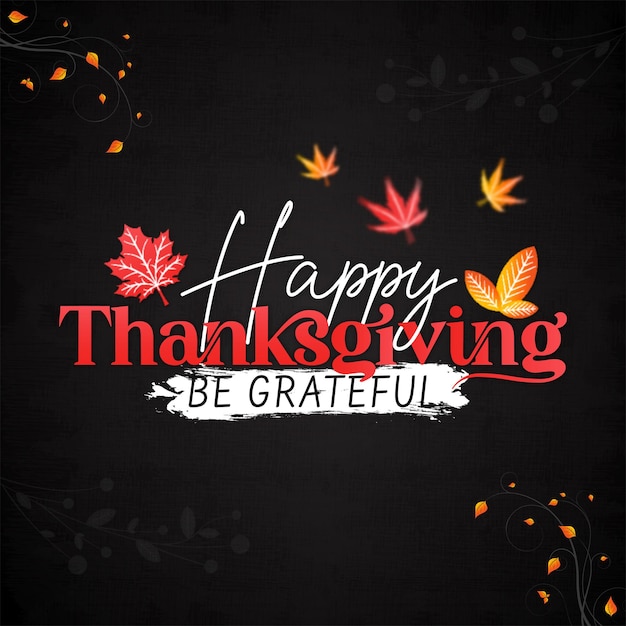 Vector happy thanksgiving calligraphy text with illustrated leaves over dark gray background