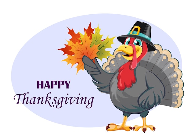 Happy Thanksgiving Day greeting card Funny cartoon character turkey bird in pilgrim hat