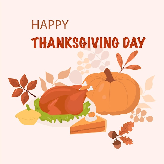 Happy thanksgiving day greeting card with turkey pumpkin and pie