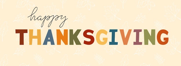 Happy Thanksgiving hand drawn lettering Autumn background with handwritten text Colorful letters
