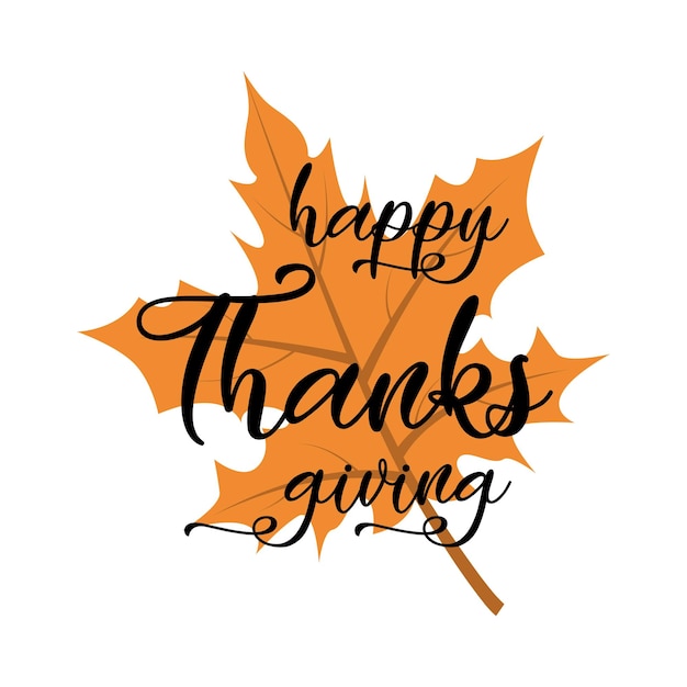 Happy Thanksgiving lettering on the autumn orange leaf Vector illustration