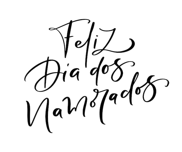Felice giorno di san valentino in portoghese feliz dia dos namorados testo nero calligrafico vettoriale