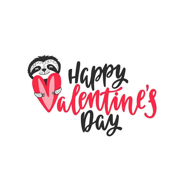 Happy Valentine's Day. Handwritten vector lettering design. Calligraphic phrase with cute sloth and heart.