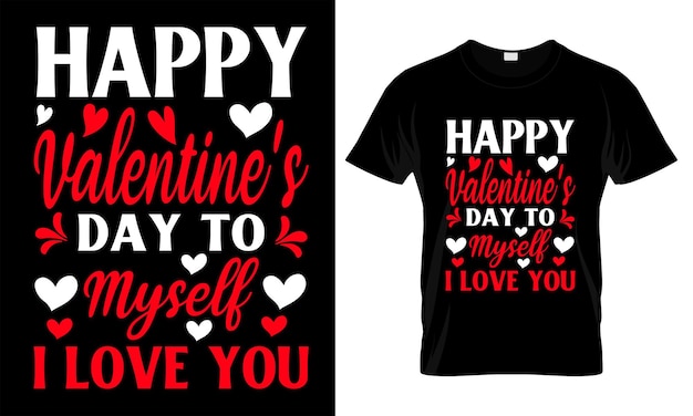 Vettore buon san valentino a me stesso ti amo tipografia, moda, iove, design t shirt di san valentino