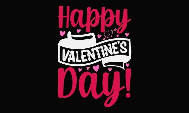 Vector happy valentines day tshirt design valentine greeting card template with calligraphy