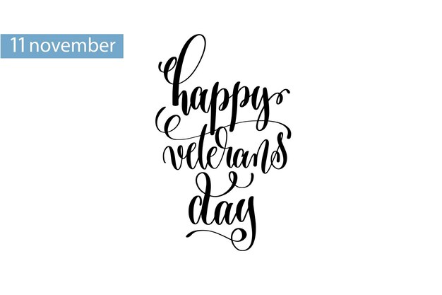 Happy Veterans Day hand lettering inscription to 11 november veterans day holiday design