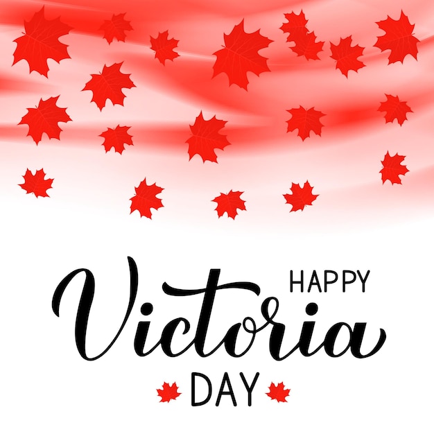 Happy Victoria day Calligrafie handlettering met rode esdoorn bladeren Vector sjabloon voor Canadese vakantie banner typografie poster feest uitnodiging groet kaart flyer enz