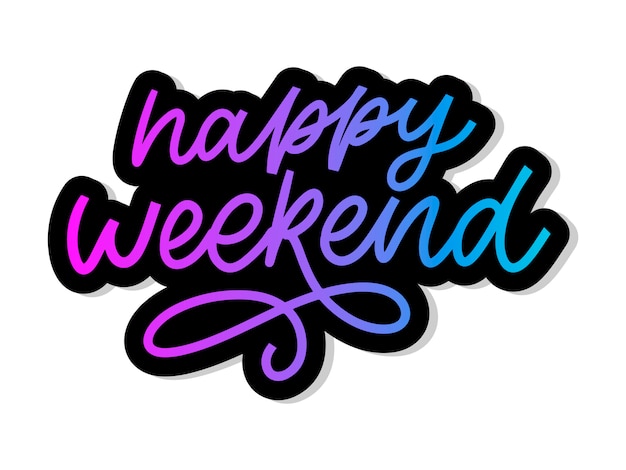 Vector happy weekend hand lettering