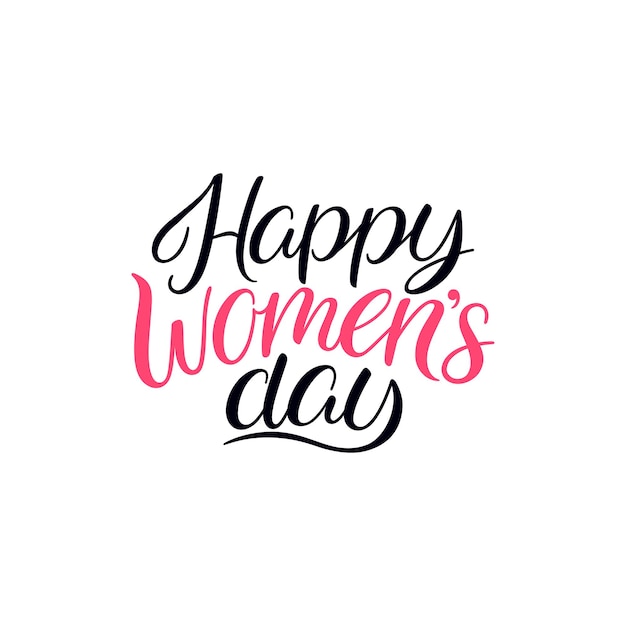 Happy Women's Day. 8 march holiday hand lettering greeting card