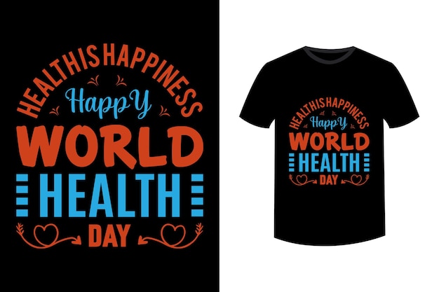 Happy World Health Day tshirt design and Inspirational quote for Health Day Design for print post