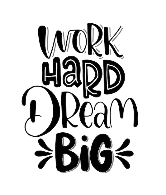 Hard werken, dromen, grote handlettering, motiverende citaten.