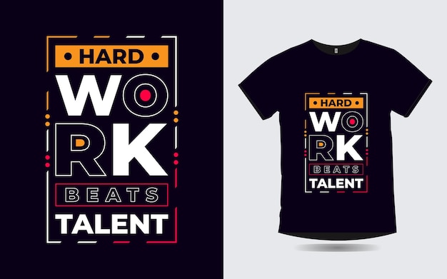 ハードワークは才能の肯定的な引用のポスターとTシャツのデザインを打ち負かす