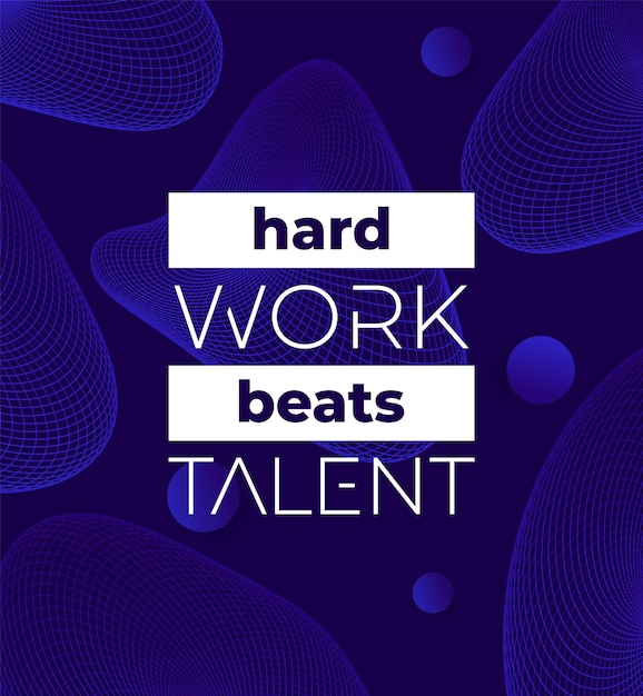 Hard work beats talent poster design with 3d linear shapes
