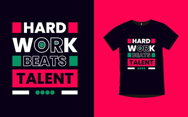 Hard work beats talent quotes typography t shirt design