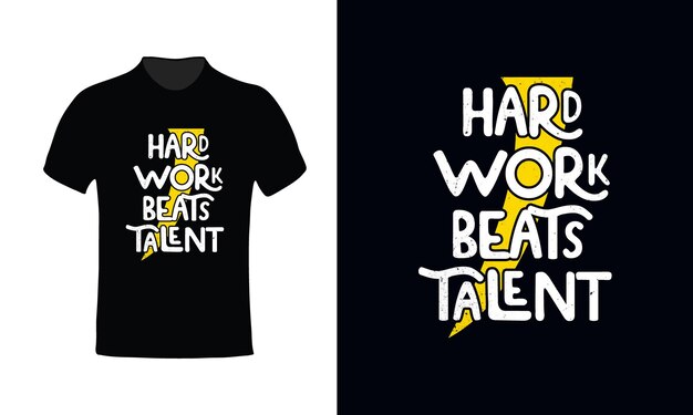 Hard work beats talent t shirt