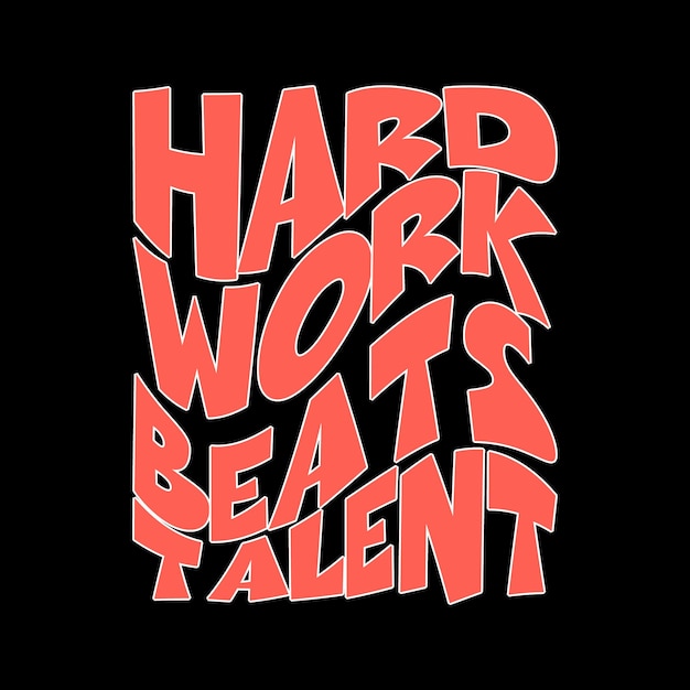 Hard work beats talent typography tshirt design