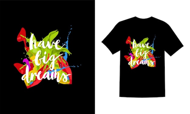 Vector have big dreams calligraphic tshirt design vector