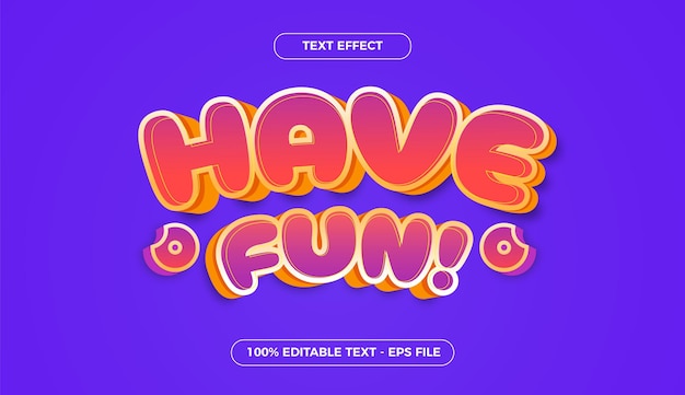 Vector have fun funny style editable 3d text effect