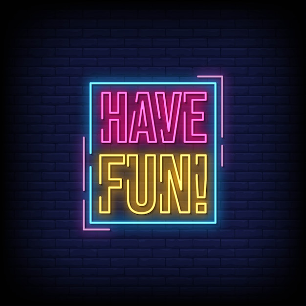 Have fun neon signs style text