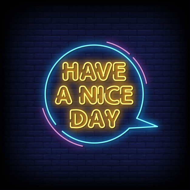 Vector have a nice day neon signs style text