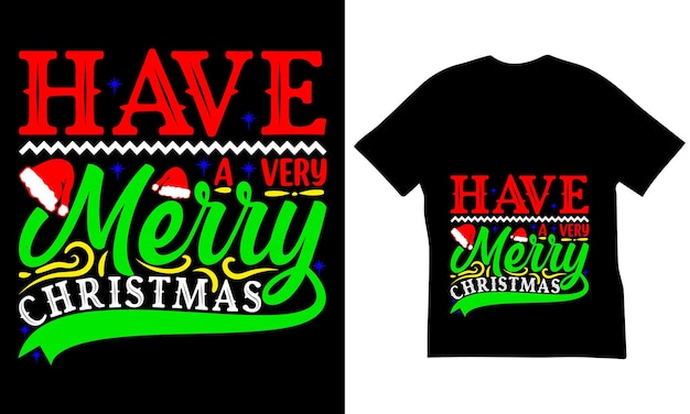 Have A Very Merry Christmas T-Shirt Design.