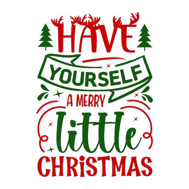 Have yourself a merry little christmas lettering premium vector design