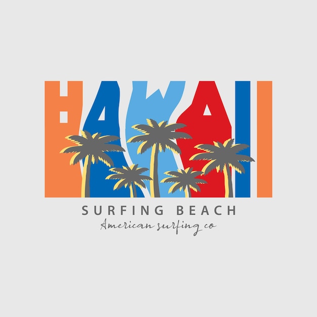 Tipografia dell'illustrazione delle hawaii. perfetto per il design della maglietta