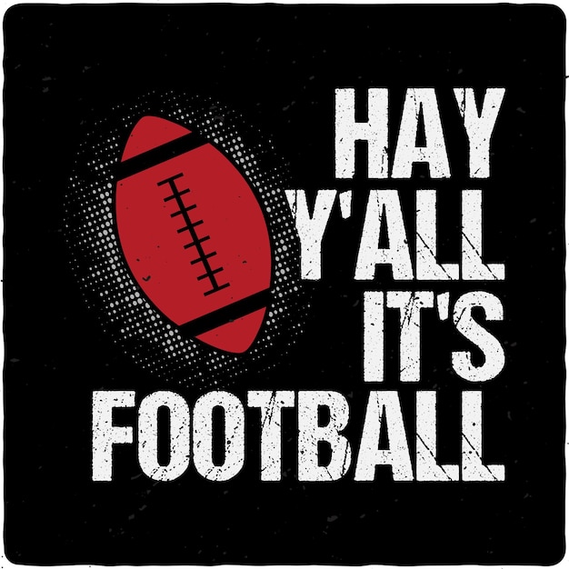 Hay Y'all het is voetbal typografie Tshirt Design Premium Vector