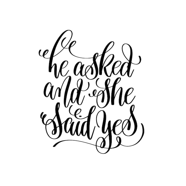 He asked and she said yes black and white hand lettering script to wedding holiday invitation