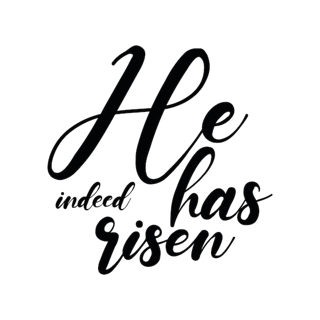 Vector he has risen indeed, easter card, easter scripture quote, vector illustration