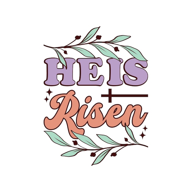 Vector he is risen vector design retro clipart png illustration graphic cartoon tshirt