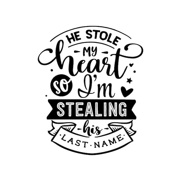 Vector he stole my heart quotes typography lettering for t shirt design