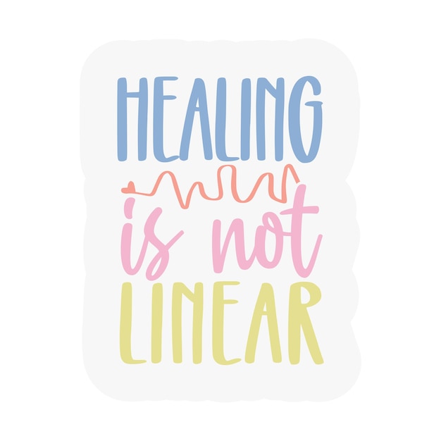 Healing is not linear