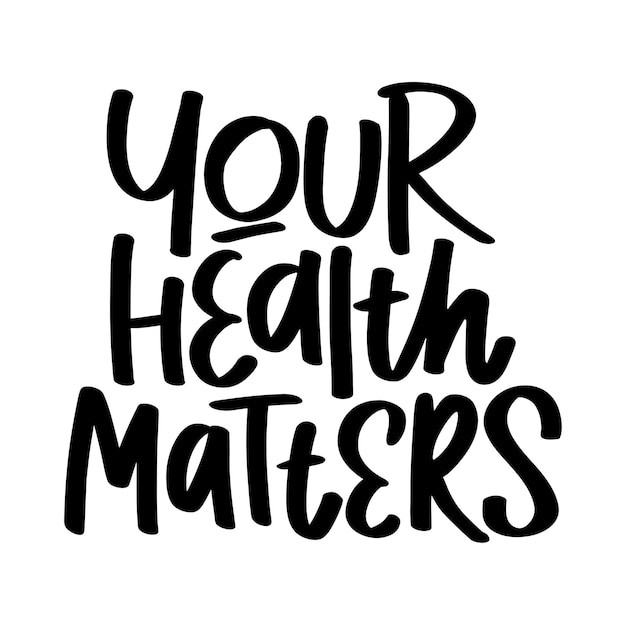 healthcare lettering motivational quote your health matters raise awareness to equal treatment