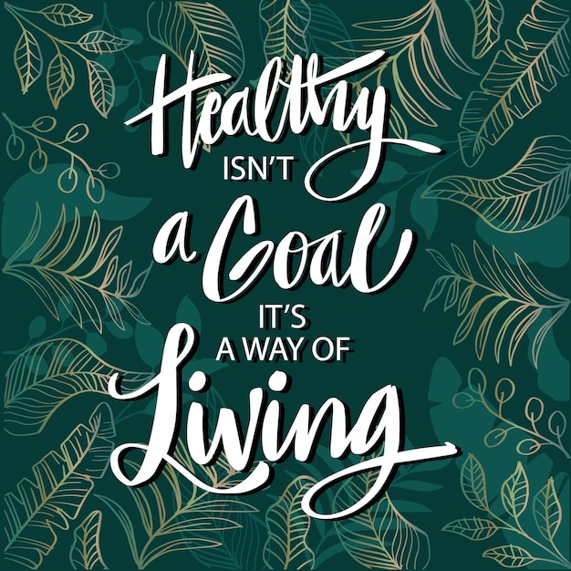 Healthy is not a goal isnt a way of living quote quote poster